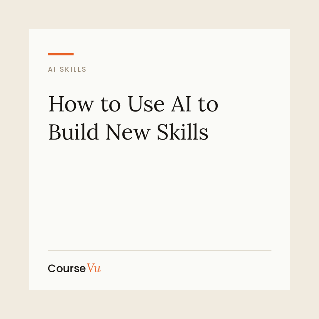 How to Use AI to Build New Skills — CourseVu course cover