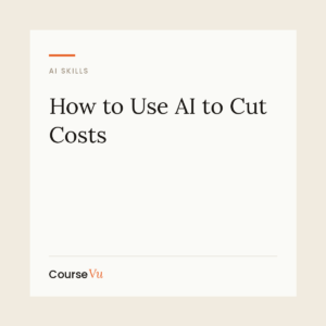 How to Use AI to Cut Costs