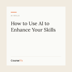 How to Use AI to Enhance Your Skills