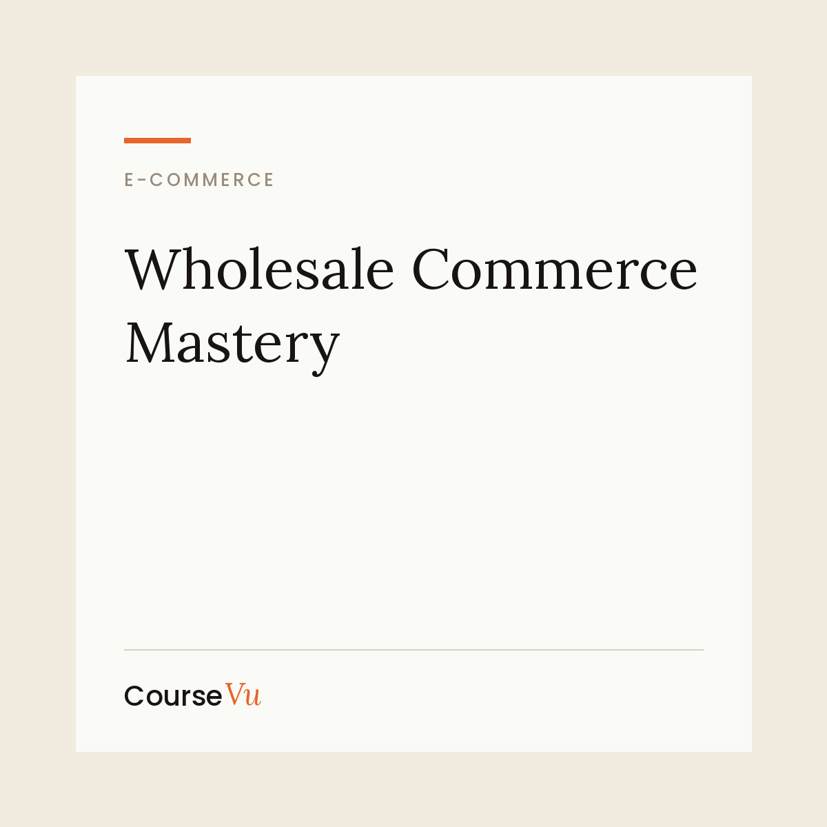Wholesale Commerce Mastery