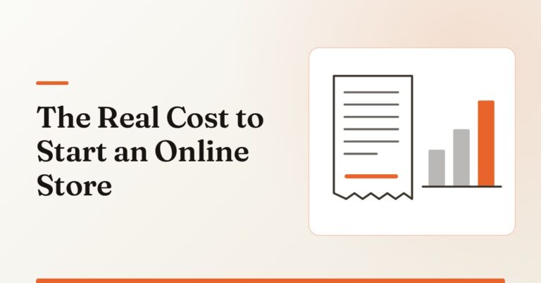 The Real Cost to Start an Online Store: Full Breakdown