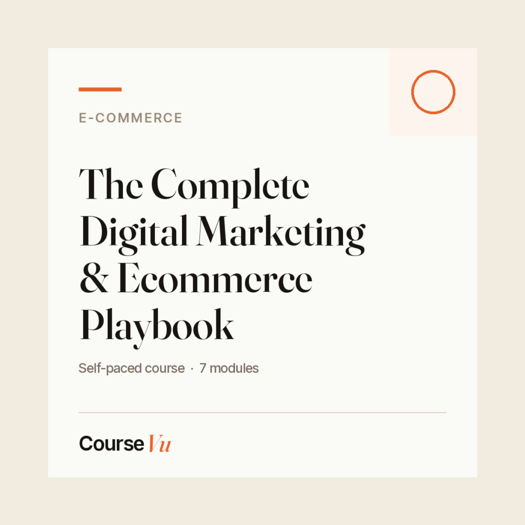 The Complete Digital Marketing & Ecommerce Playbook — CourseVu course cover