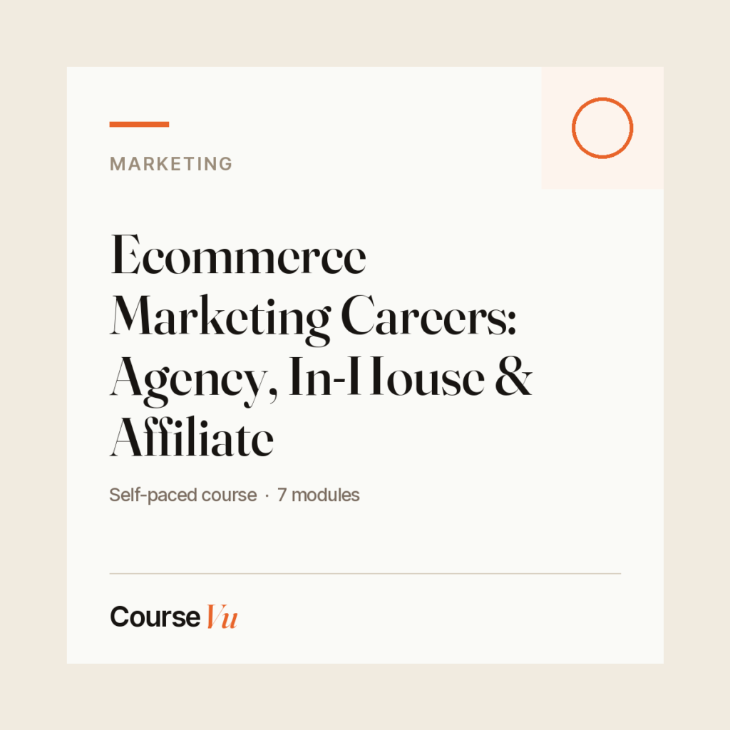 Ecommerce Marketing Careers: Agency, In-House & Affiliate — CourseVu course cover