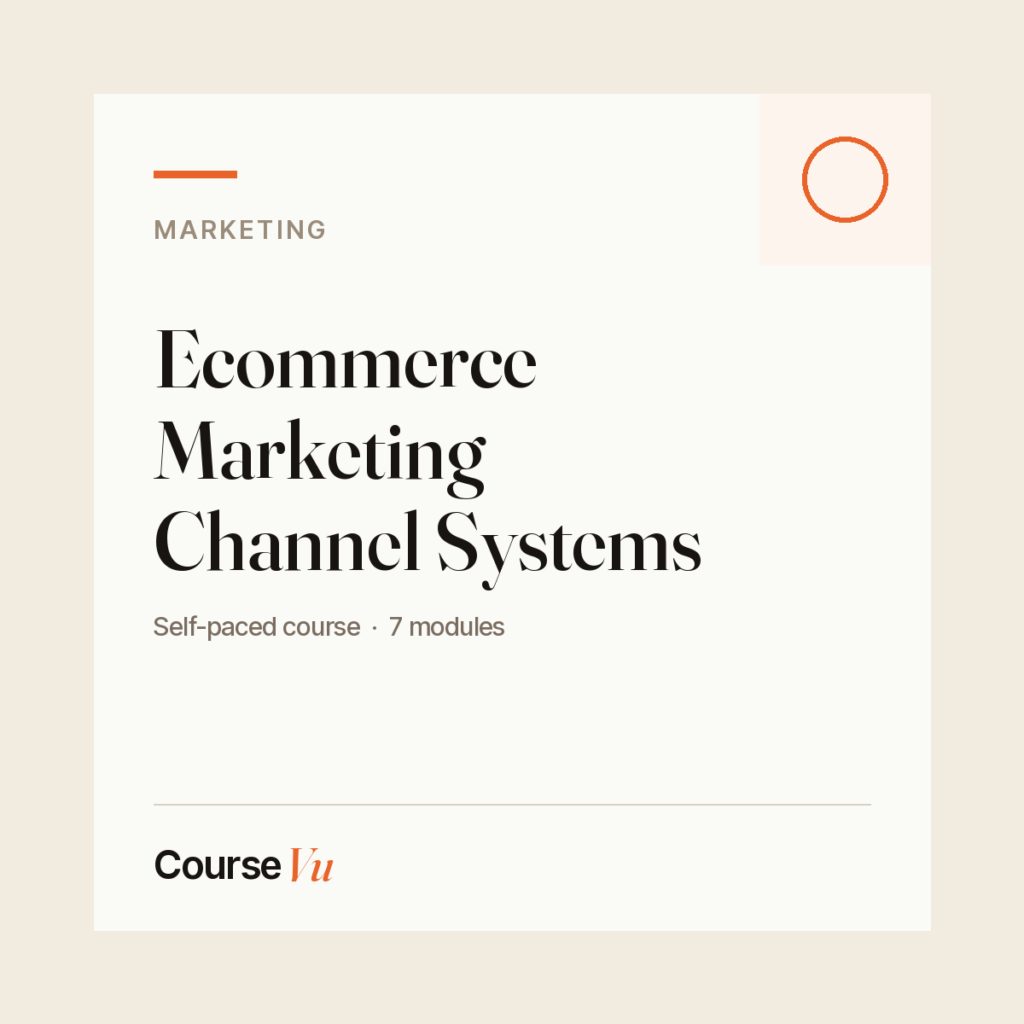 Ecommerce Marketing Channel Systems — CourseVu course cover