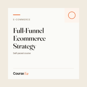 Full-Funnel Ecommerce Strategy — CourseVu course cover