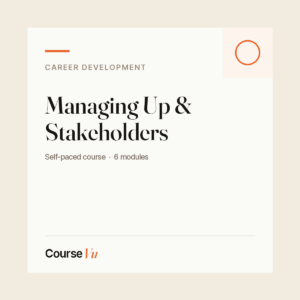 Managing Up & Stakeholders — CourseVu course cover