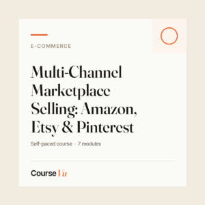 Multi-Channel Marketplace Selling: Amazon, Etsy & Pinterest — CourseVu course cover
