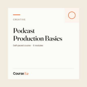 Podcast Production Basics — CourseVu course cover