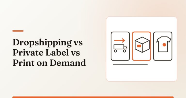 Dropshipping vs Private Label vs Print on Demand
