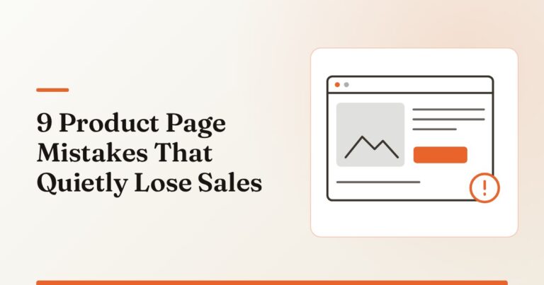 9 Product Page Mistakes That Quietly Lose You Sales